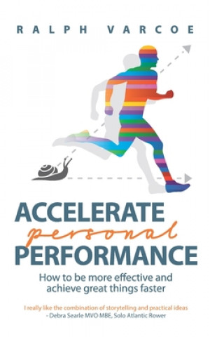 Knjiga Accelerate Personal Performance Ralph Varcoe