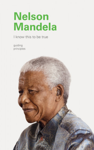 Könyv I Know This to Be True: Nelson Mandela Ruth Hobday