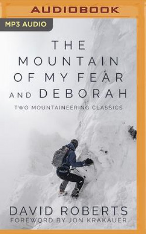 Digital The Mountain of My Fear and Deborah: Two Mountaineering Classics Jon Krakauer