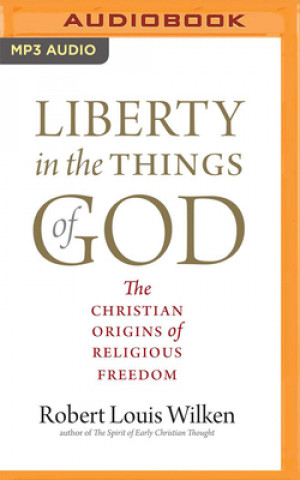 Digital Liberty in the Things of God: The Christian Origins of Religious Freedom Jamie Renell