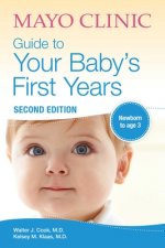 Carte Mayo Clinic Guide To Your Baby's First Years Walter Cook