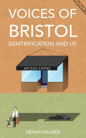 Книга Voices of Bristol: : Gentrification and Us 