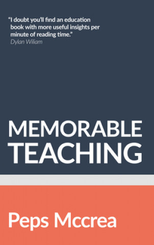 Kniha Memorable Teaching: Leveraging Memory to Build Deep and Durable Learning in the Classroom 