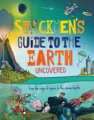 Knjiga Stickmen's Guide to Earth: From the Edge of Space to the Ocean Depths John Paul