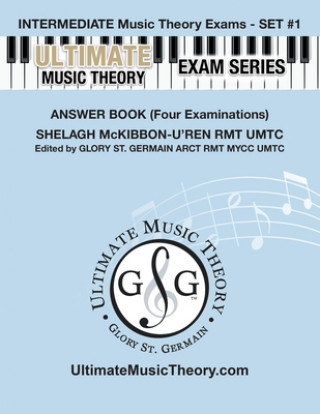 Carte Intermediate Music Theory Exams Set #1 Answer Book - Ultimate Music Theory Exam Series Glory St Germain