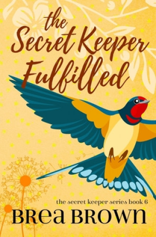 Boek The Secret Keeper Fulfilled Brea Brown