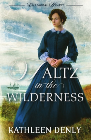 Libro Waltz in the Wilderness Kathleen Denly