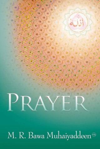 Knjiga Prayer M. R. Bawa Muhaiyaddeen (Ral ).