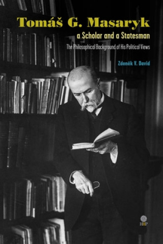 Könyv Tomas G Masaryk a Scholar and a Statesman 