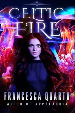 Knjiga Celtic Fire Francesca Quarto