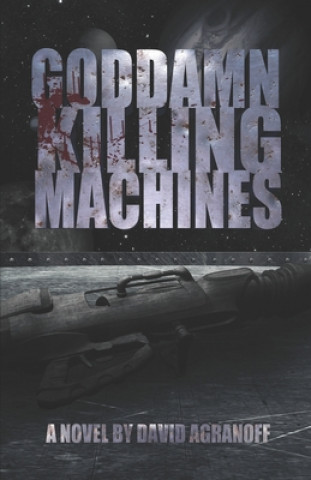 Knjiga Goddamn Killing Machines David Agranoff