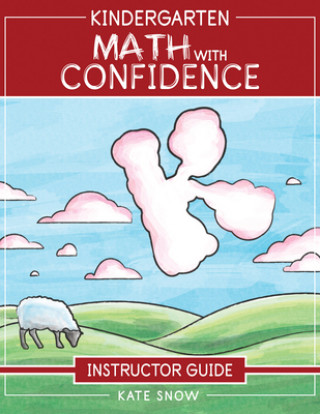 Kniha Kindergarten Math With Confidence Instructor Guide 