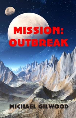 Boek Mission: Outbreak Michael Gilwood