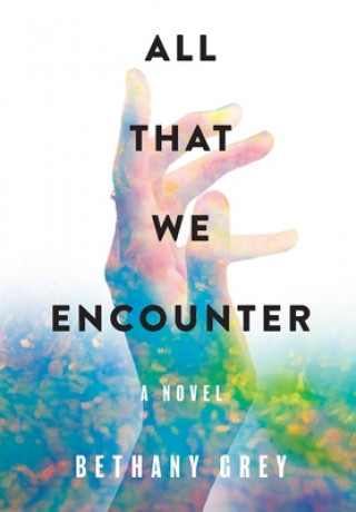Knjiga All That We Encounter Bethany Jane Grey