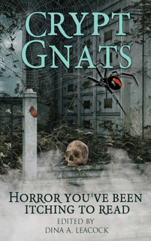 Kniha Crypt Gnats: Horror You've Been Itching To Read 