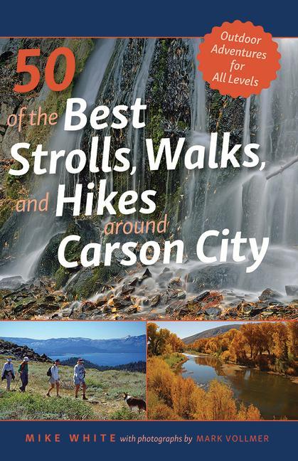 Книга 50 of the Best Strolls, Walks, and Hikes Around Carson City Mark Vollmer