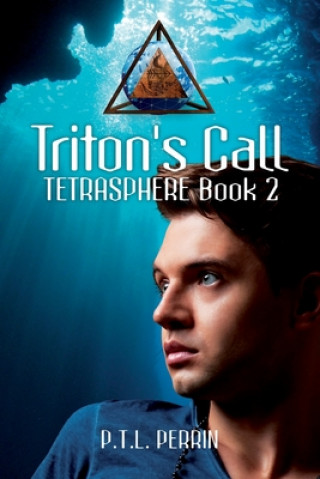 Knjiga Triton's Call: Tetrasphere - Book 2 P. T. L. Perrin