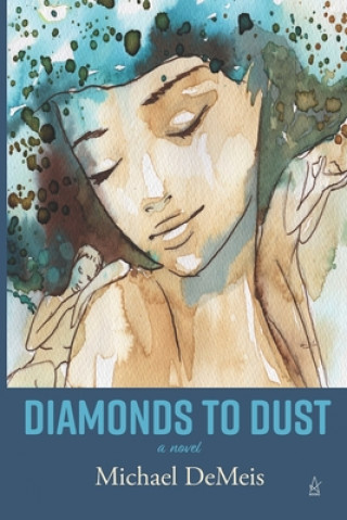 Knjiga Diamonds to Dust Michael Demeis