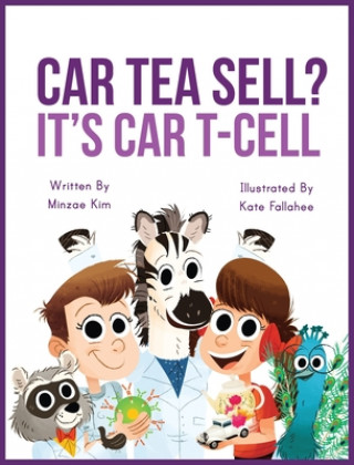 Книга Car Tea Sell? It's CAR T-Cell 