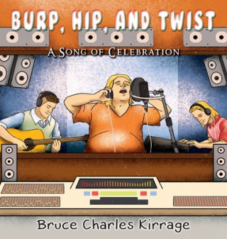 Könyv Burp, Hip, and Twist: A Song Celebration 