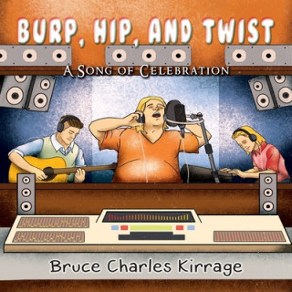 Könyv Burp, Hip, and Twist: A Song Celebration 