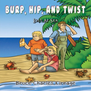 Kniha Burp, Hip, and Twist: Lost At Sea 