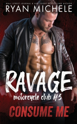 Carte Consume Me (Ravage MC #3): A Motorcycle Club Romance 