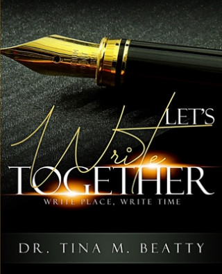 Knjiga Let's Write Together: Write Place, Write Time Tina M. Beatty