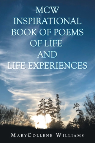 Kniha Mcw Inspirational Book of Poems of Life and Life Experiences 