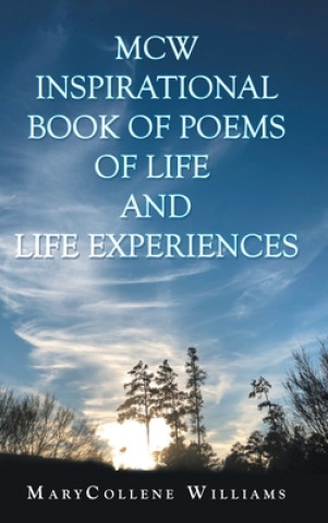 Kniha Mcw Inspirational Book of Poems of Life and Life Experiences 