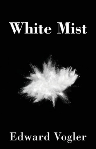 Knjiga White Mist Edward Vogler