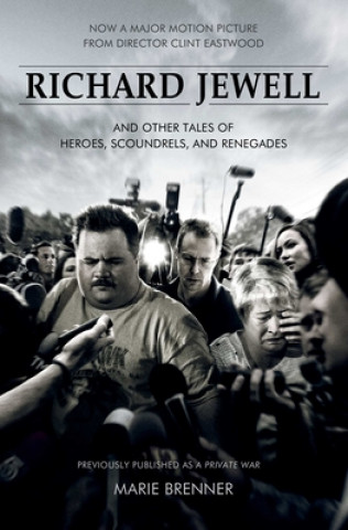 Carte Richard Jewell: And Other Tales of Heroes, Scoundrels, and Renegades 