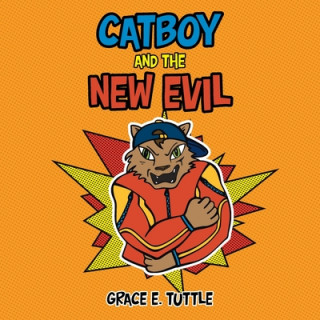 Carte Catboy and the New Evil Grace E. Tuttle