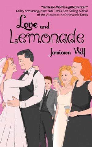 Knjiga Love and Lemonade Jamieson Wolf