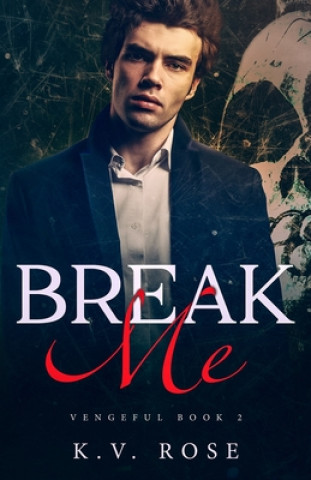 Kniha Break Me: New Adult Dark Romance 