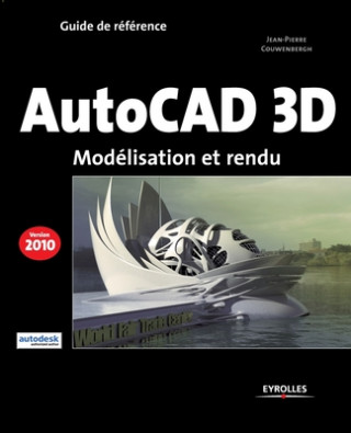 Knjiga Autocad 3D 2010 Jean-Pierre Couwenbergh