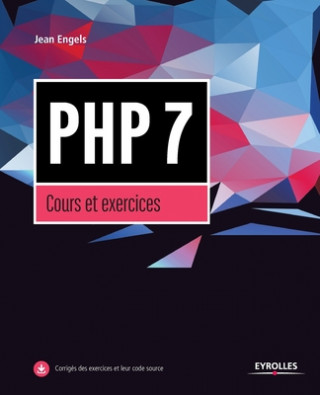 Kniha PHP7, Cours et exercices Jean Engels