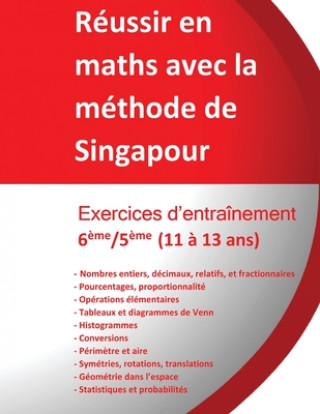 Carte Exercices entraînement 6?me/5?me - Réussir en maths avec la méthode de Singapour: Réussir en maths avec la méthode de Singapour du simple au complexe 
