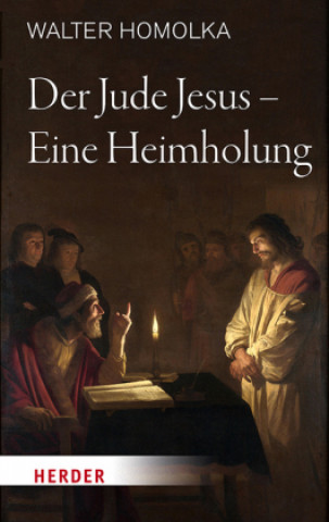 Könyv Der Jude Jesus - Eine Heimholung Walter Homolka