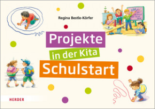 Hra/Hračka Projekte in der Kita: Schulstart Regina Bestle-Körfer