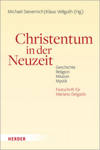 Kniha Christentum in der Neuzeit Michael Sievernich