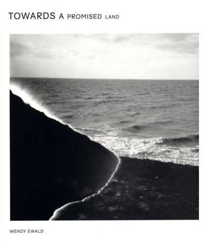 Kniha Towards A Promised Land Wendy Ewald