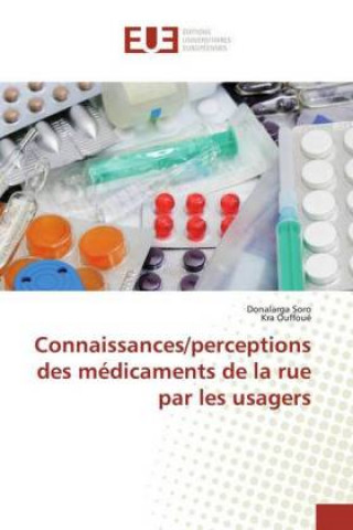 Book Connaissances/perceptions des médicaments de la rue par les usagers Kra Ouffoué