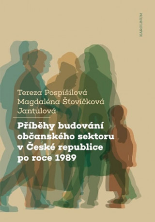 Knjiga Příběhy budování občanského sektoru v České republice po roce 1989 Tereza Pospíšilová