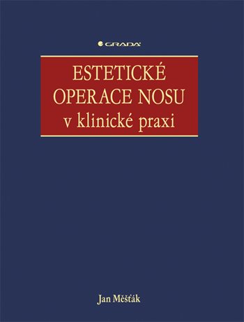 Book Estetické operace nosu v klinické praxi Jan Měšťák
