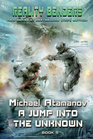 Könyv A Jump into the Unknown (Reality Benders Book 5): LitRPG Series 