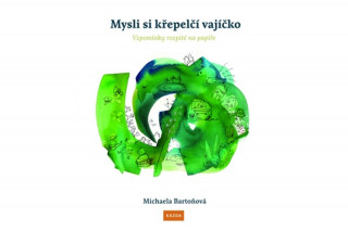 Книга Mysli si křepelčí vajíčko Michaela Bartoňová