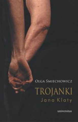 Книга Trojanki Jana Klaty Śmiechowicz Olga