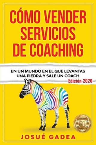 Kniha Cómo Vender Servicios De Coaching: En un mundo en el que levantas una piedra y sale un coach 