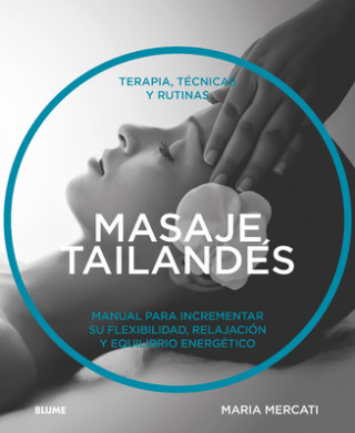Kniha Masaje Tailandés: Terapia, Técnicas Y Rutinas 